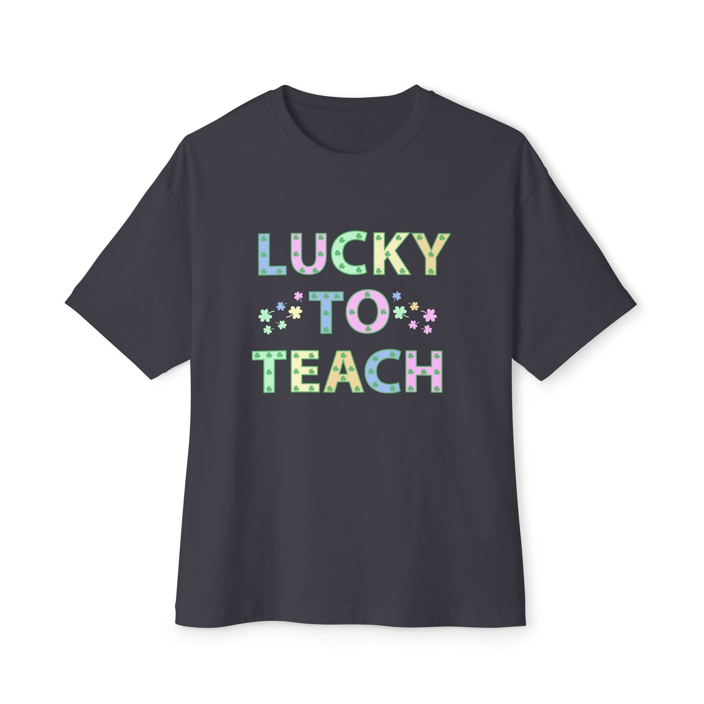 Lucky to Teach Unisex Oversized Boxy Tee