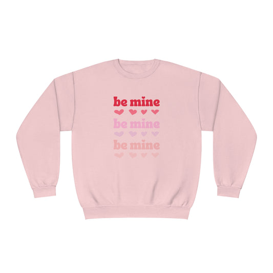 Be Mine Be Mine Be Mine Unisex NuBlend® Crewneck Sweatshirt
