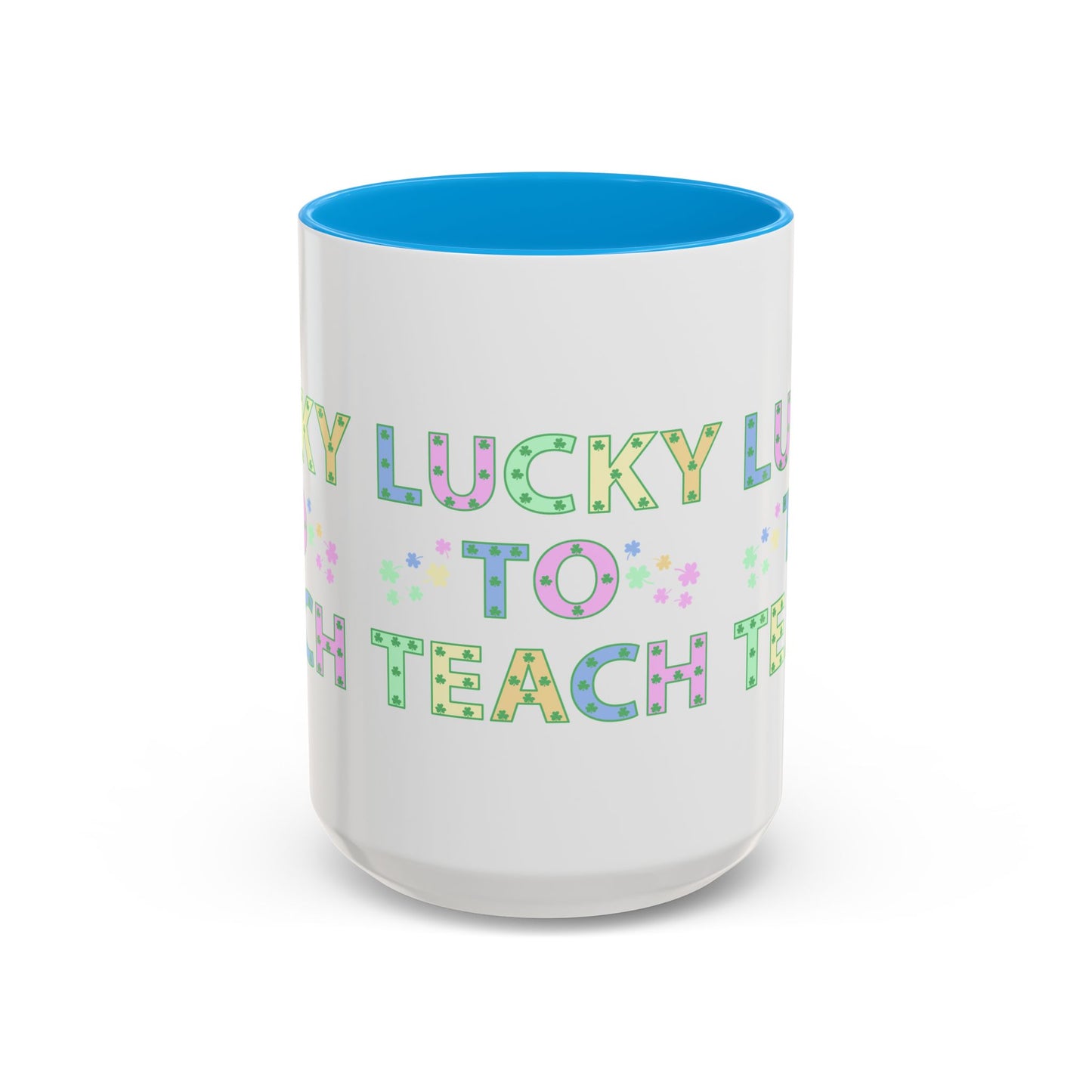 Lucky to Teach Colorful Mugs (11oz, 15oz)