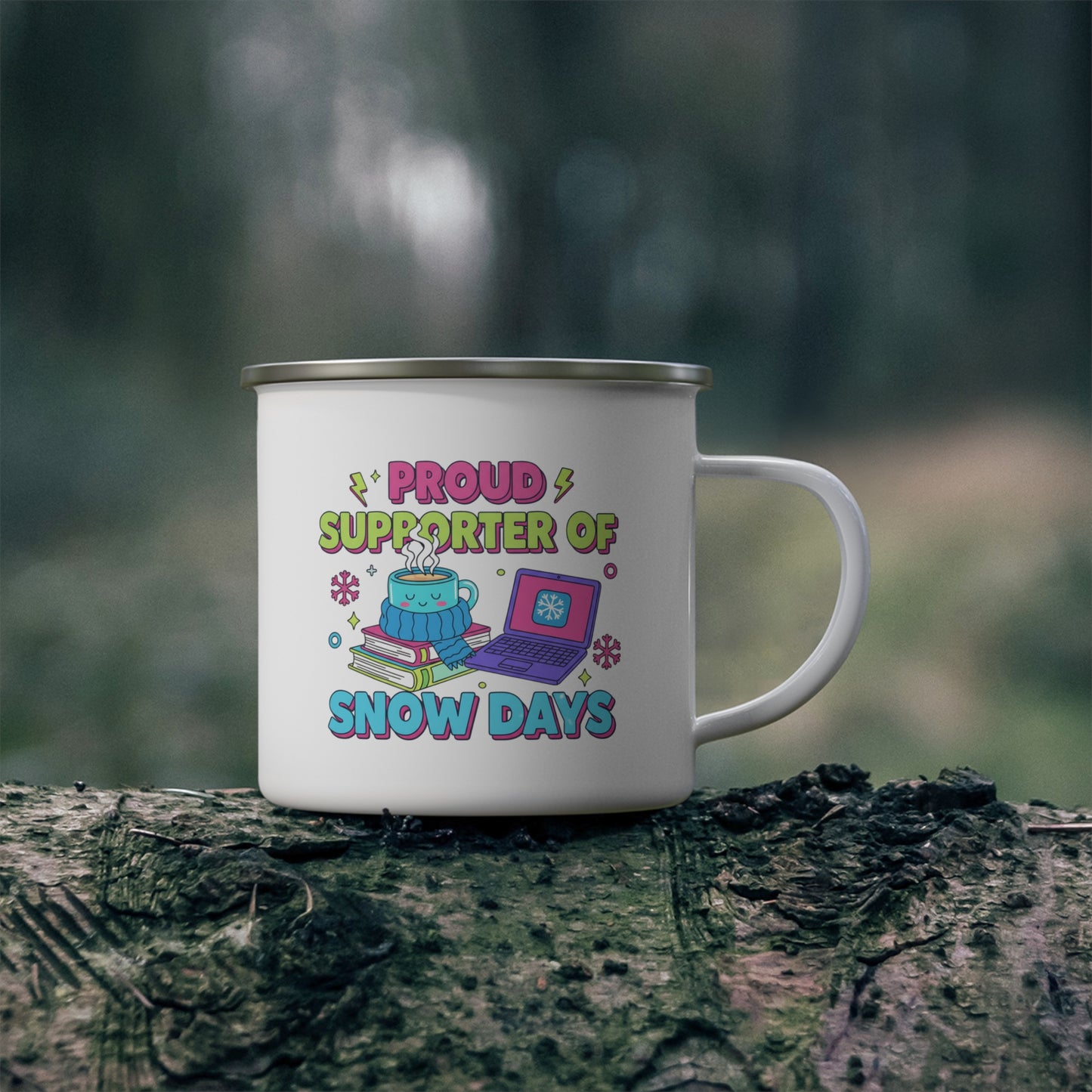 Enamel Mug — "Proud Supporter of Snow Days" Camping Coffee Cup