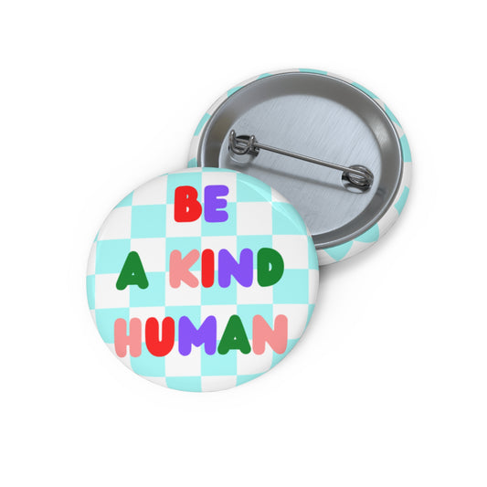 Be a Kind Human Custom Pin Buttons