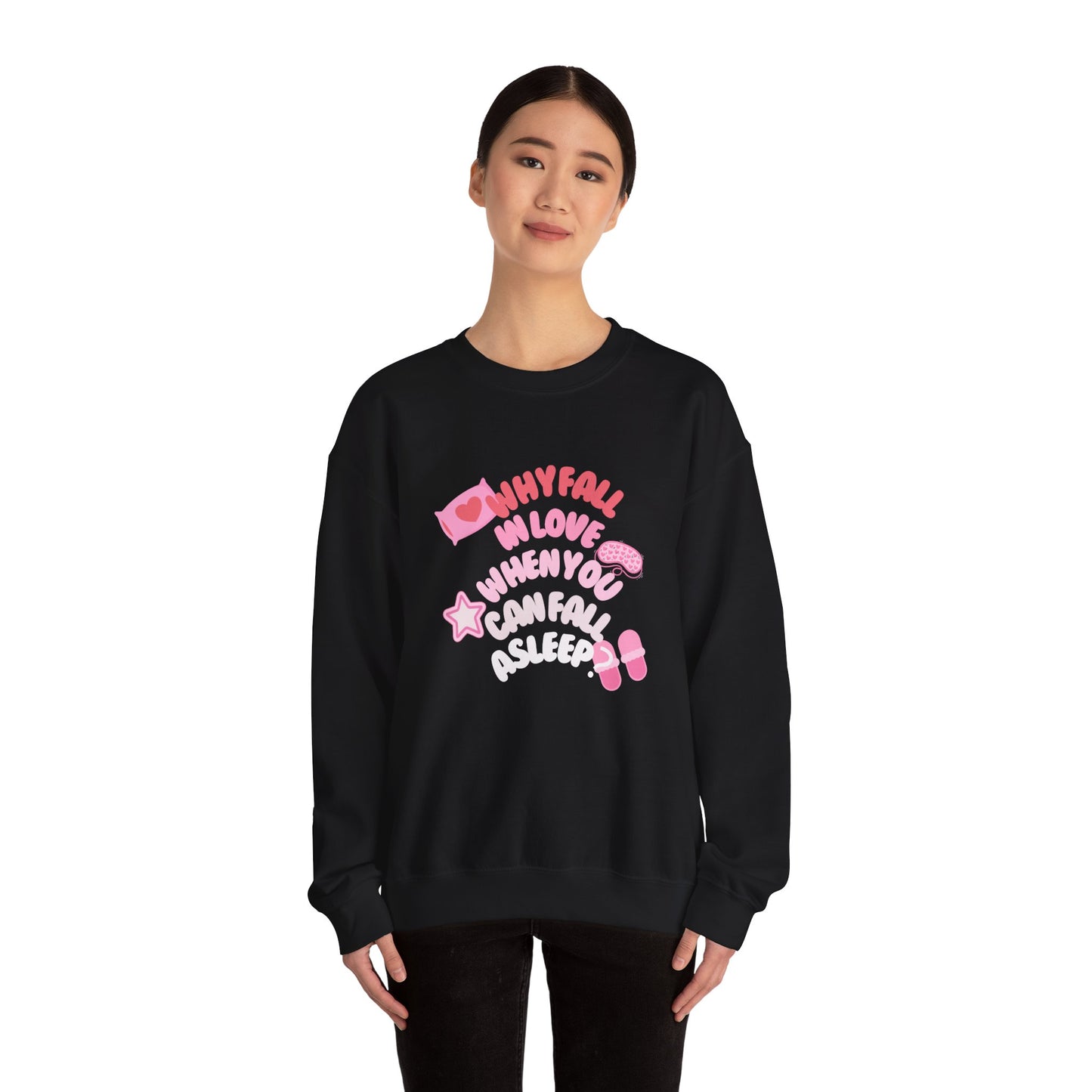 Why Fall In Love When You Can Fall Asleep Unisex Heavy Blend™ Crewneck Sweatshirt