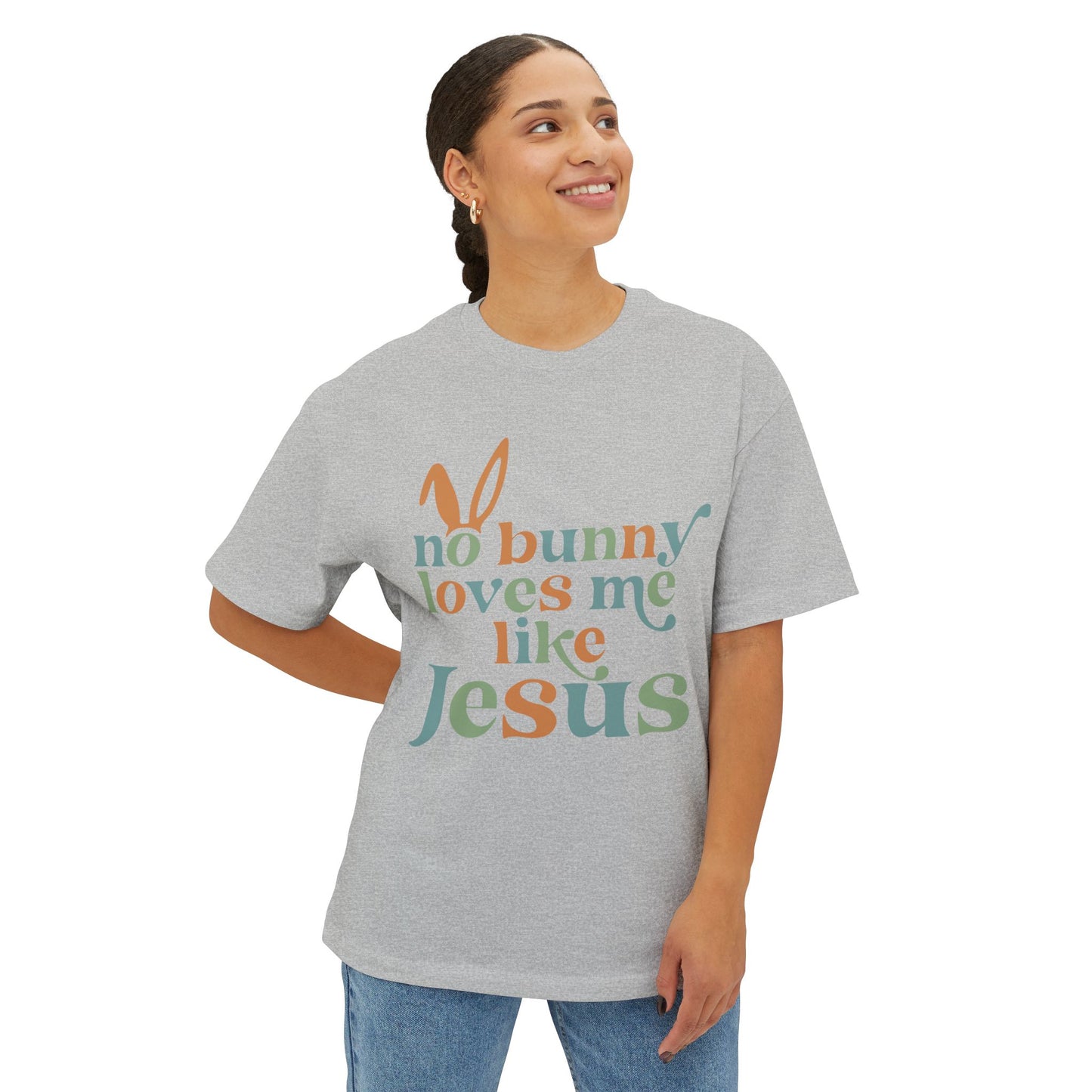 Unisex Oversized Tee - "No Bunny Loves Me Like Jesus" Easter Graphic Tee