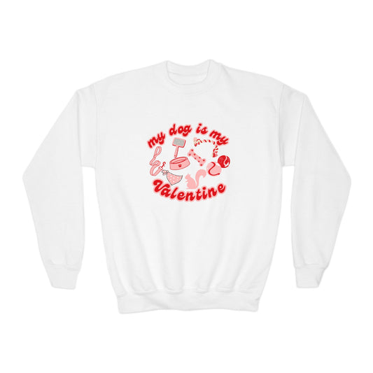 My Dog Is My Valentine Youth Crewneck Sweatshirt