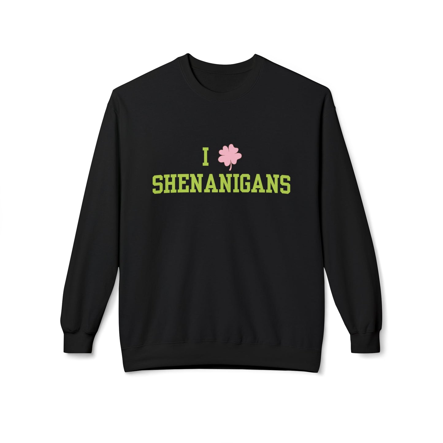 I Love Shenanigans Green Font Unisex Midweight Softstyle Fleece Crewneck Sweatshirt