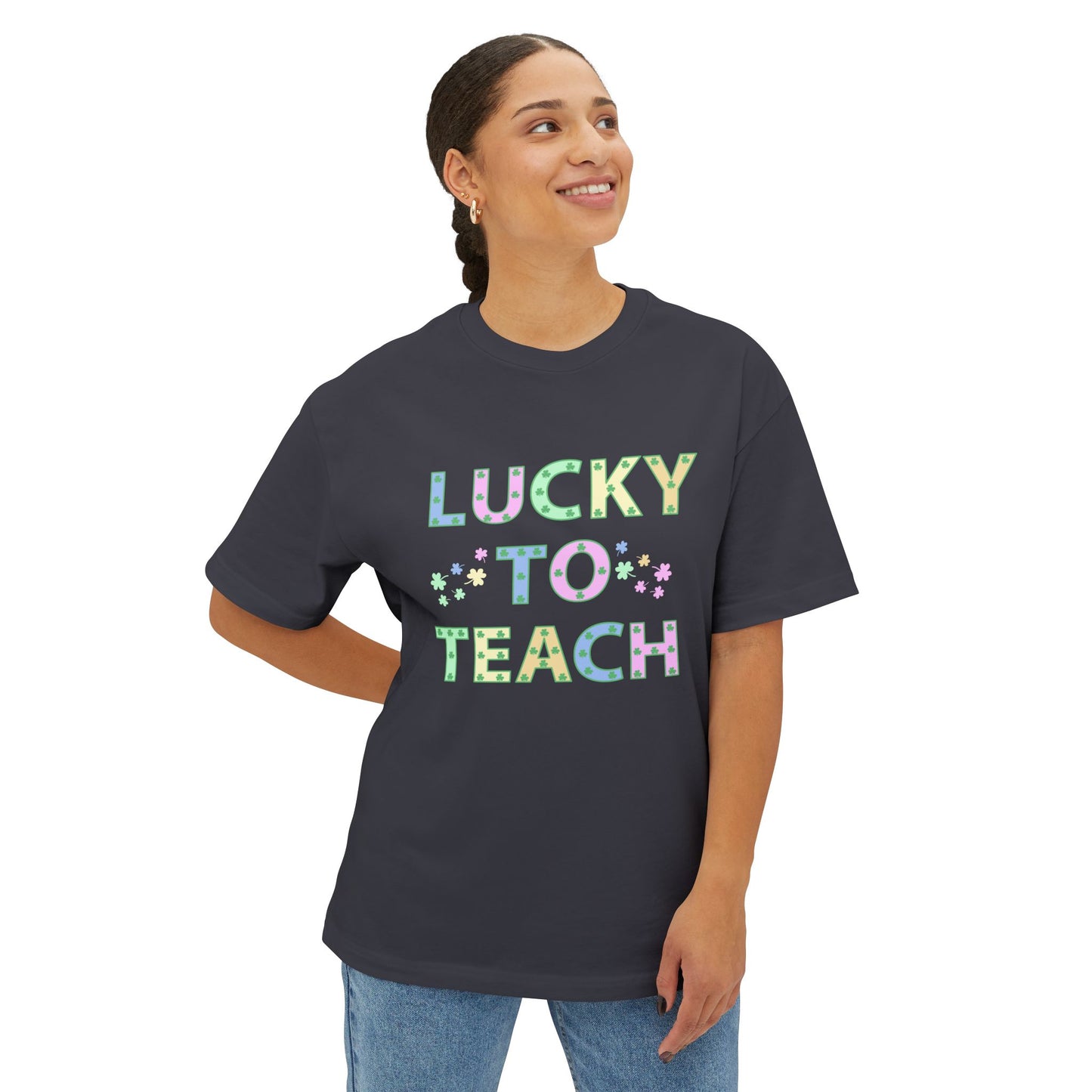 Lucky to Teach Unisex Oversized Boxy Tee