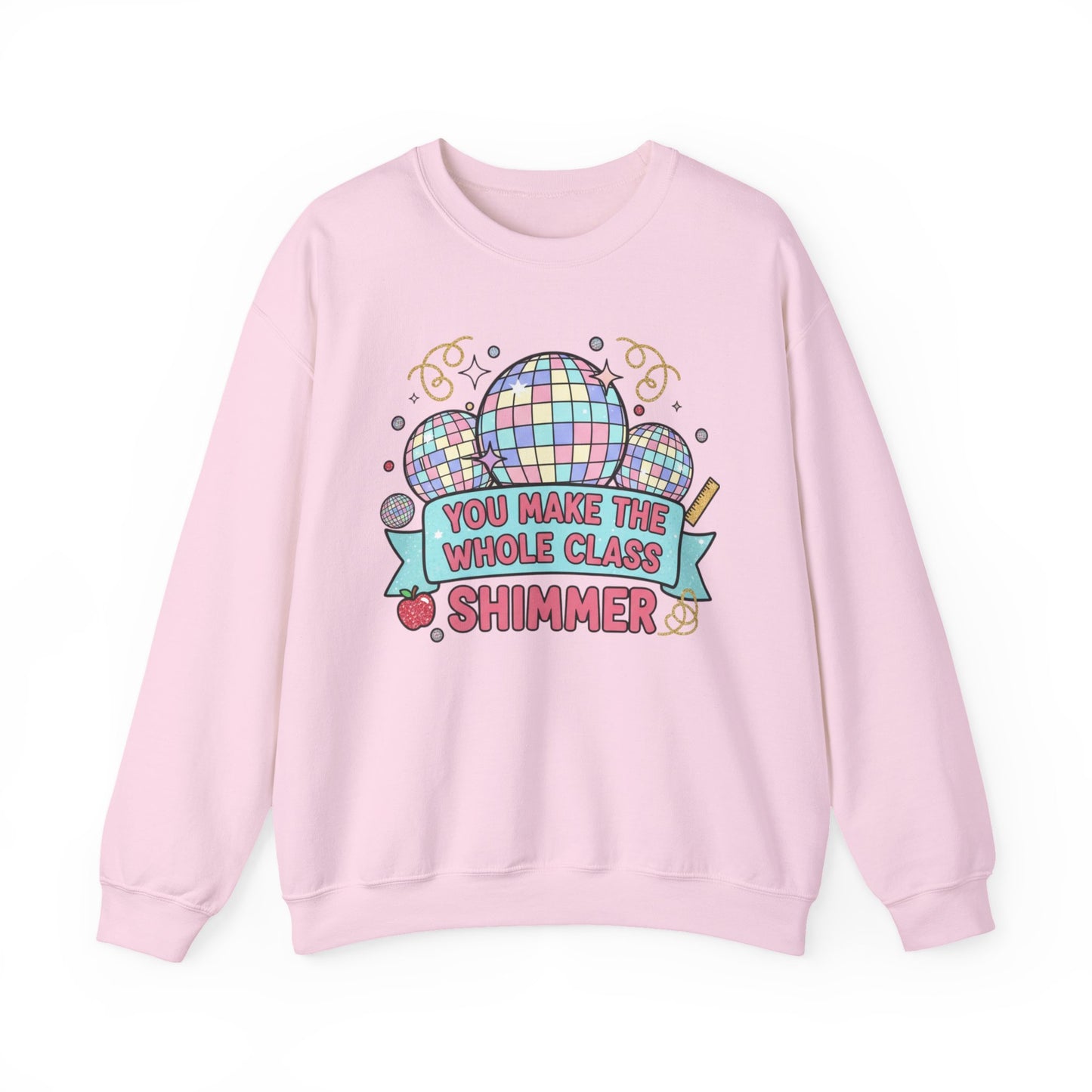Crewneck Sweatshirt — "You Make the Whole Class Shimmer" Disco Classroom Teacher Gift