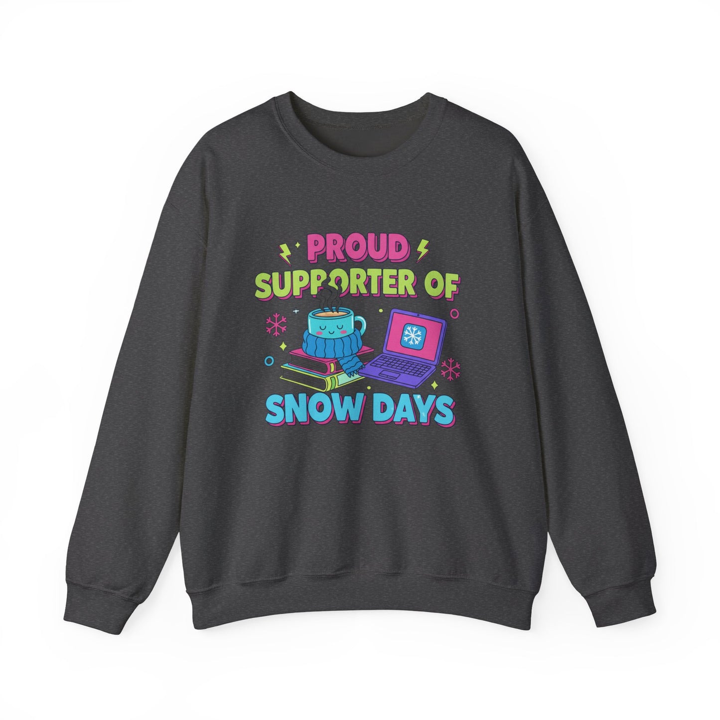 Crewneck Sweatshirt — "Proud Supporter of Snow Days" Cozy Winter Graphic