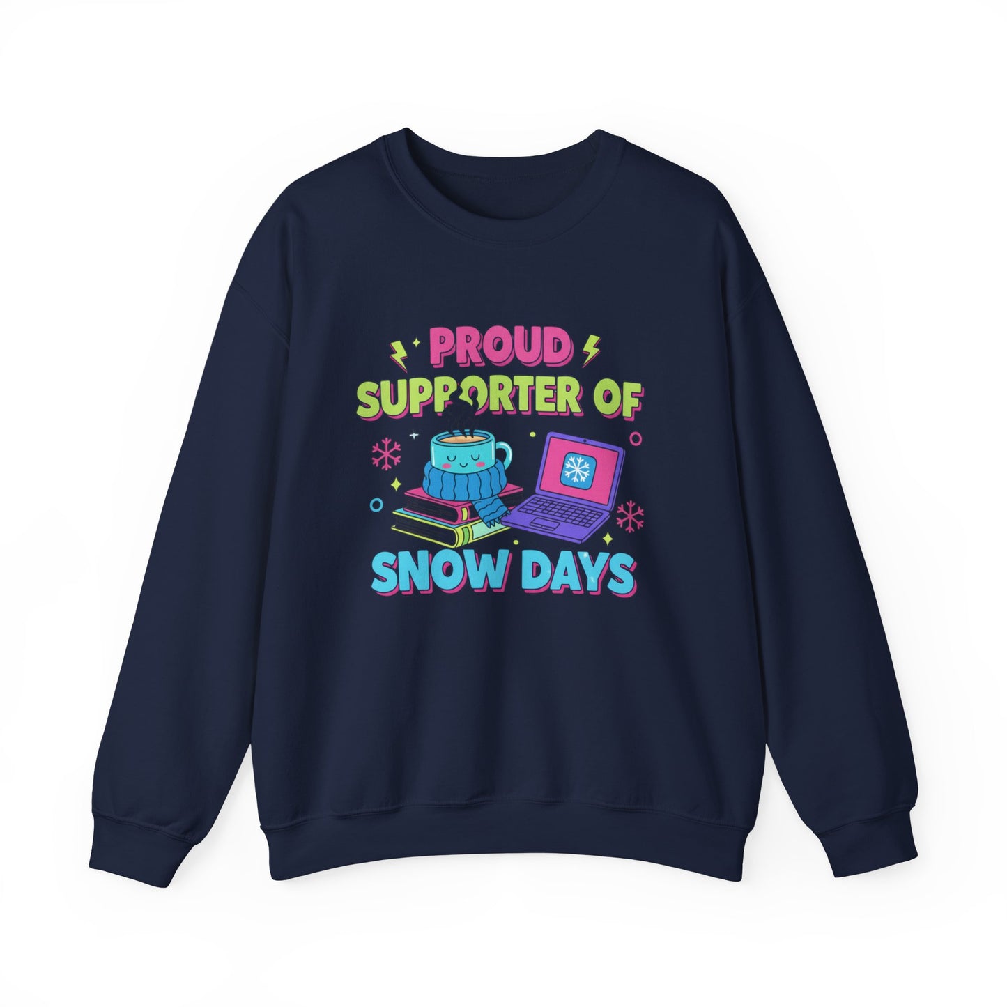 Crewneck Sweatshirt — "Proud Supporter of Snow Days" Cozy Winter Graphic