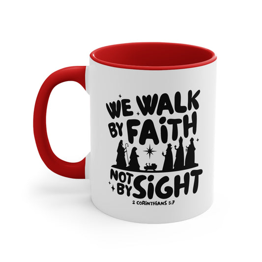 We Walk by Faith Not by Sight Accent Coffee Mug, 11oz