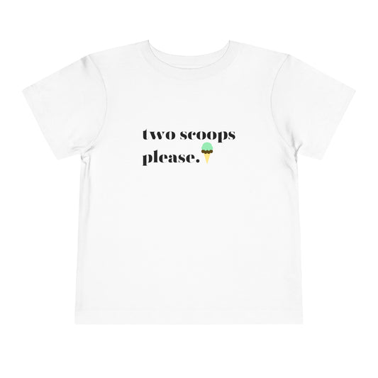 Two Scoops Please Toddler Short Sleeve Tee