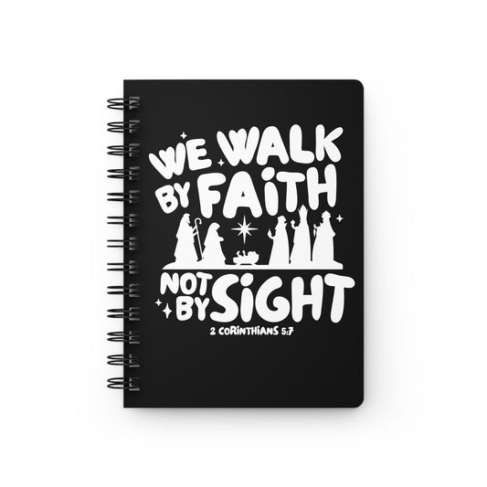 We Walk By Faith Not By Sight Black and White Spiral Bound Journal
