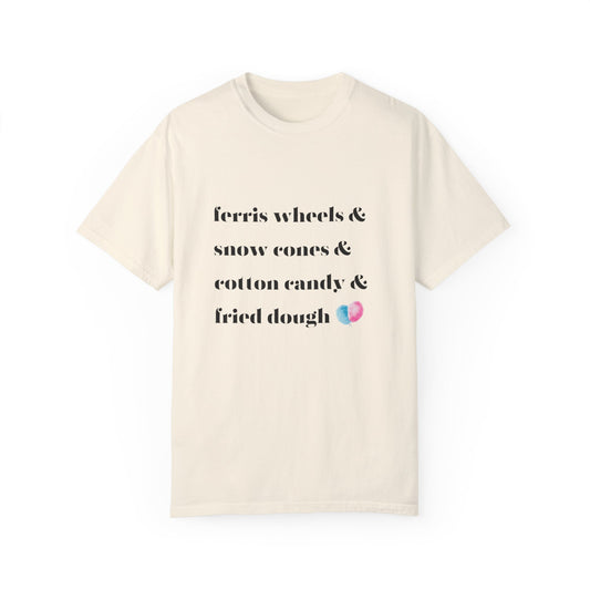 Ferris Wheels Snow Cones Cotton Candy Fried Dough Unisex Garment-Dyed T-shirt