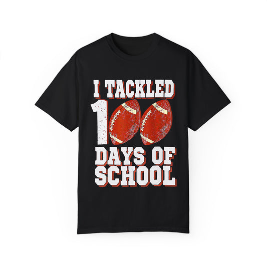 I Tackled 100 Days of School Unisex Garment-Dyed T-shirt