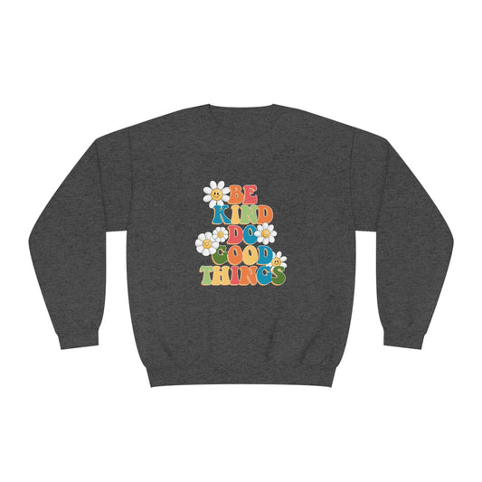 Be Kind Do Good Things Unisex NuBlend® Crewneck Sweatshirt