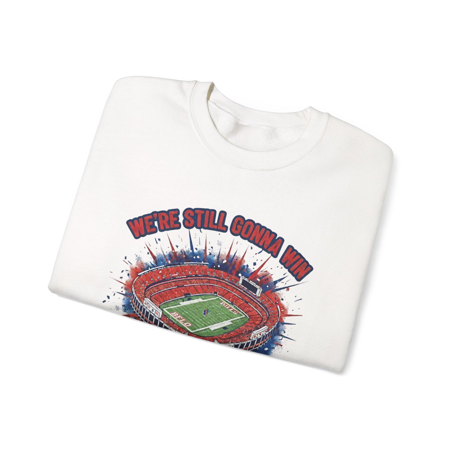 Crewneck Sweatshirt — 'We're Still Gonna Win' Stadium Football