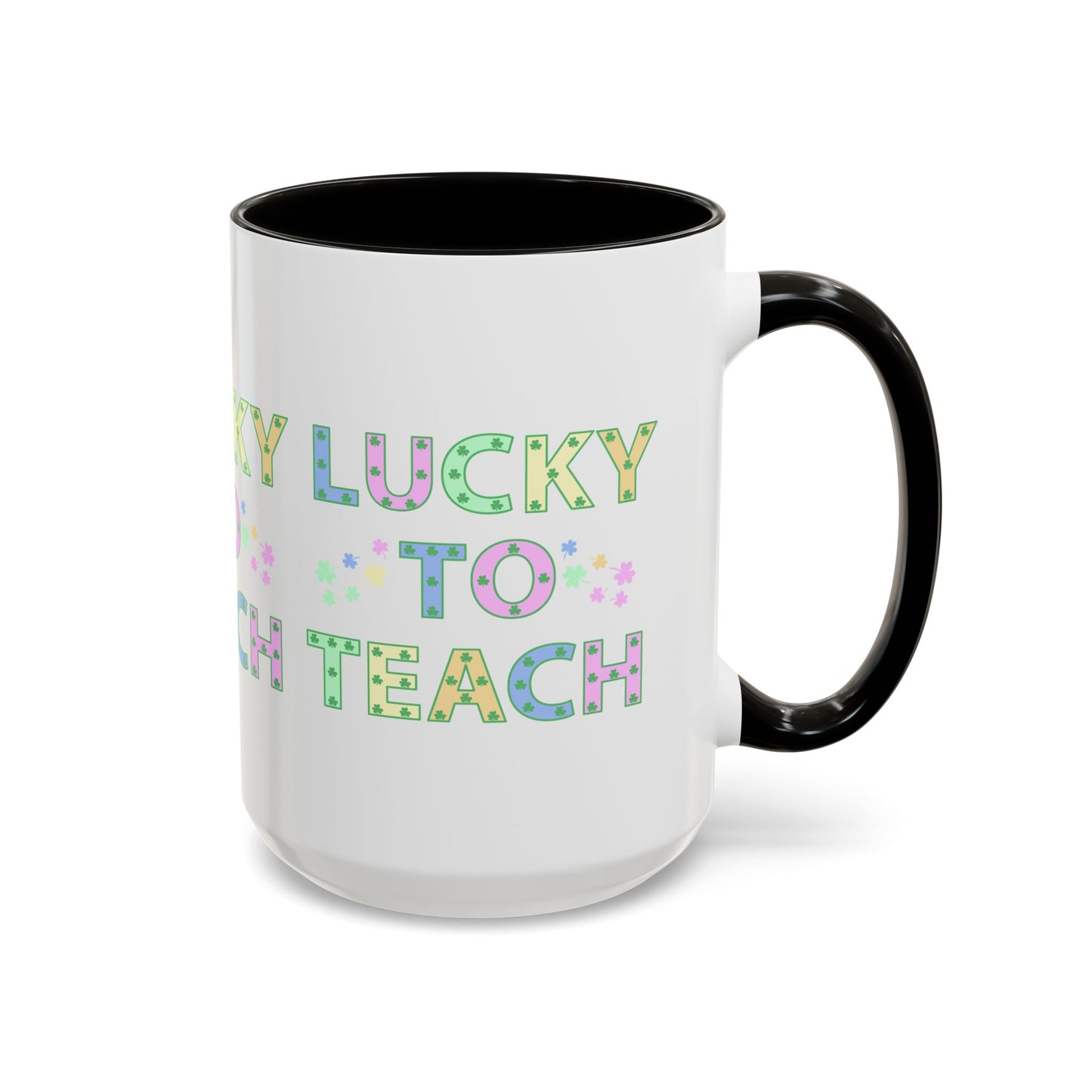 Lucky to Teach Colorful Mugs (11oz, 15oz)