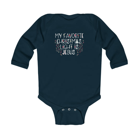 My Favorite Christmas Light is Jesus Infant Long Sleeve Bodysuit