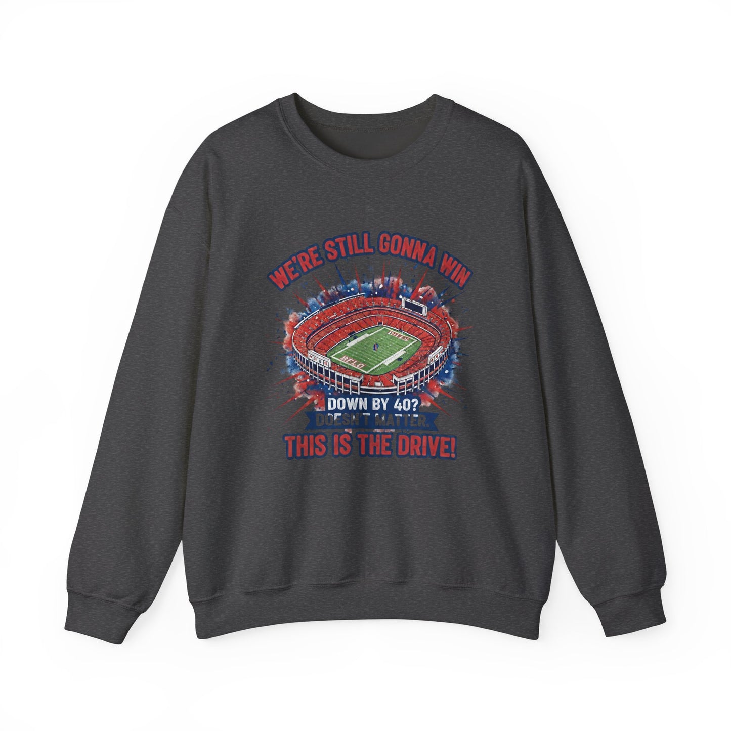 Crewneck Sweatshirt — 'We're Still Gonna Win' Stadium Football