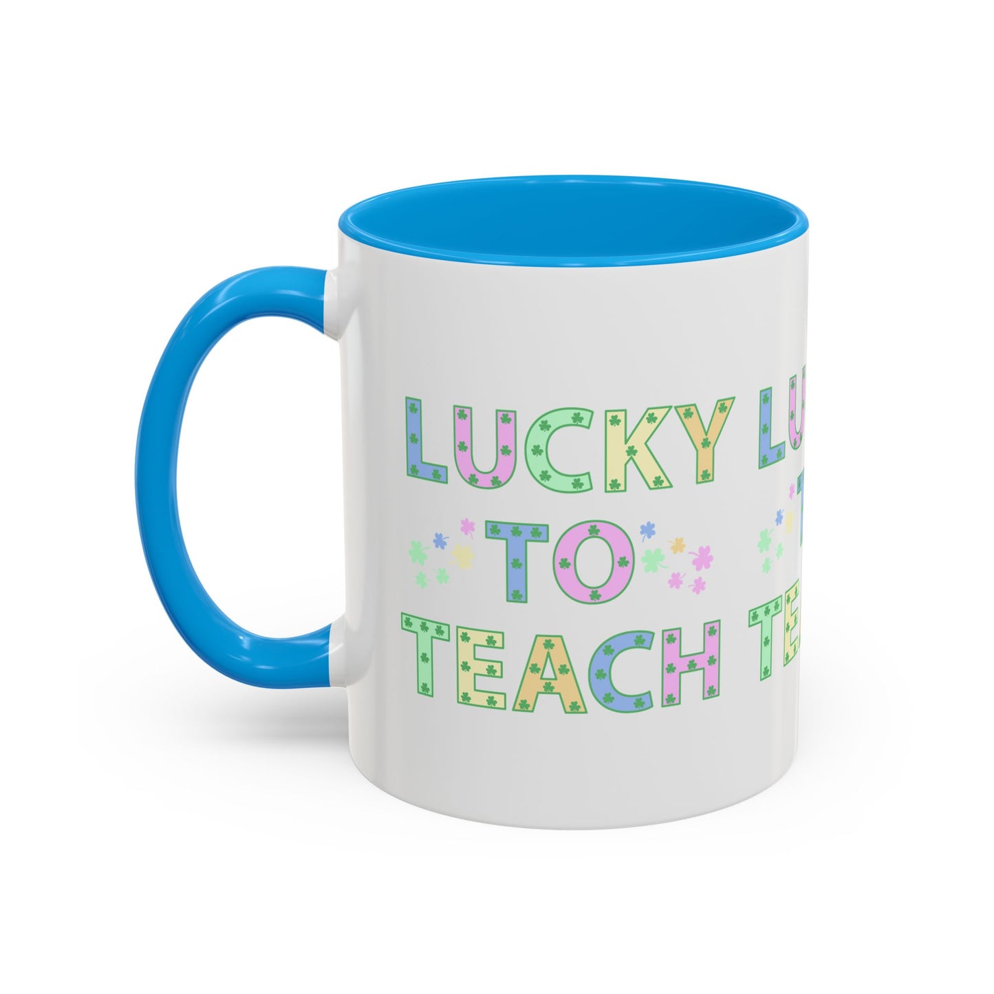 Lucky to Teach Colorful Mugs (11oz, 15oz)