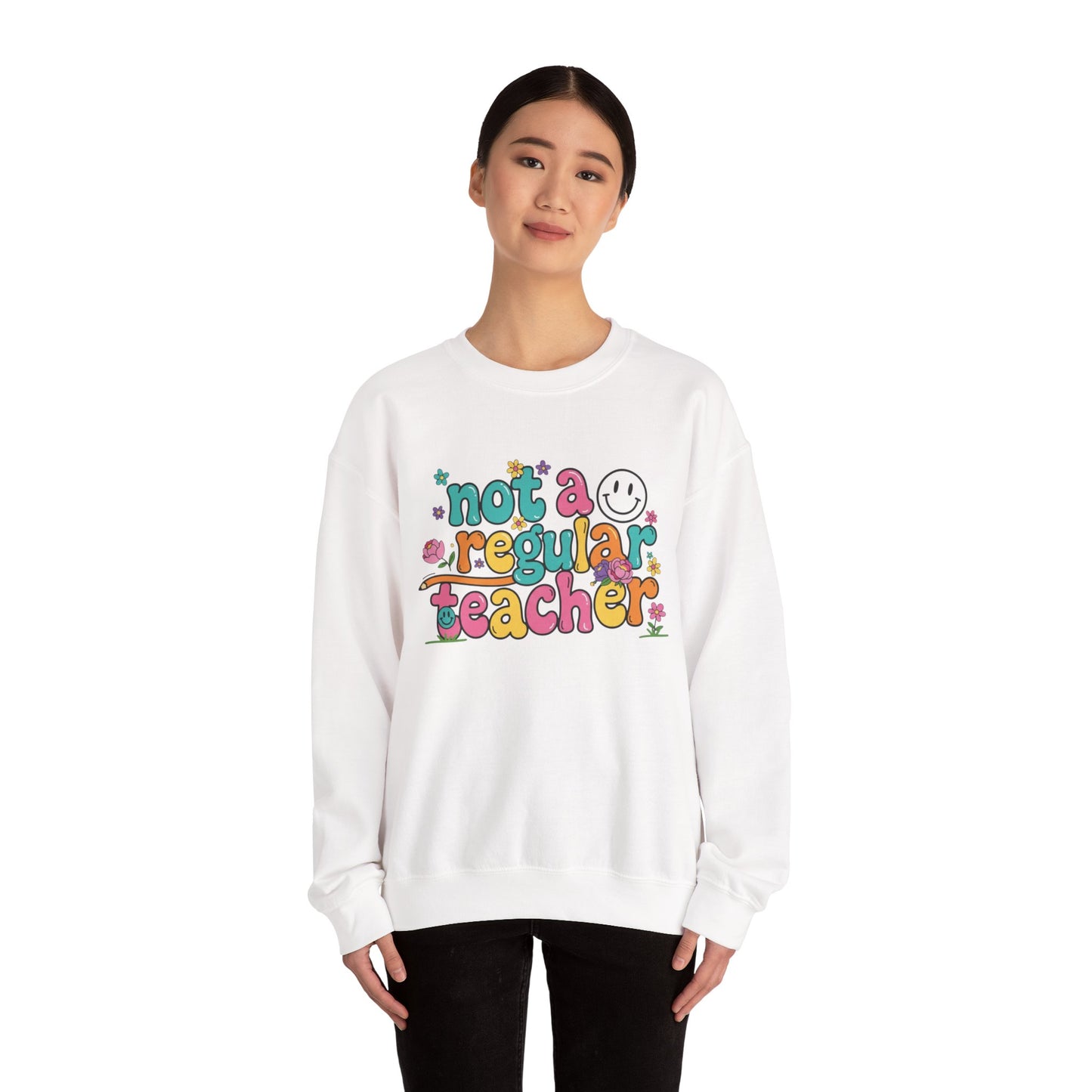 Not a Regular Teacher Sweatshirt — Funny Teacher Crewneck