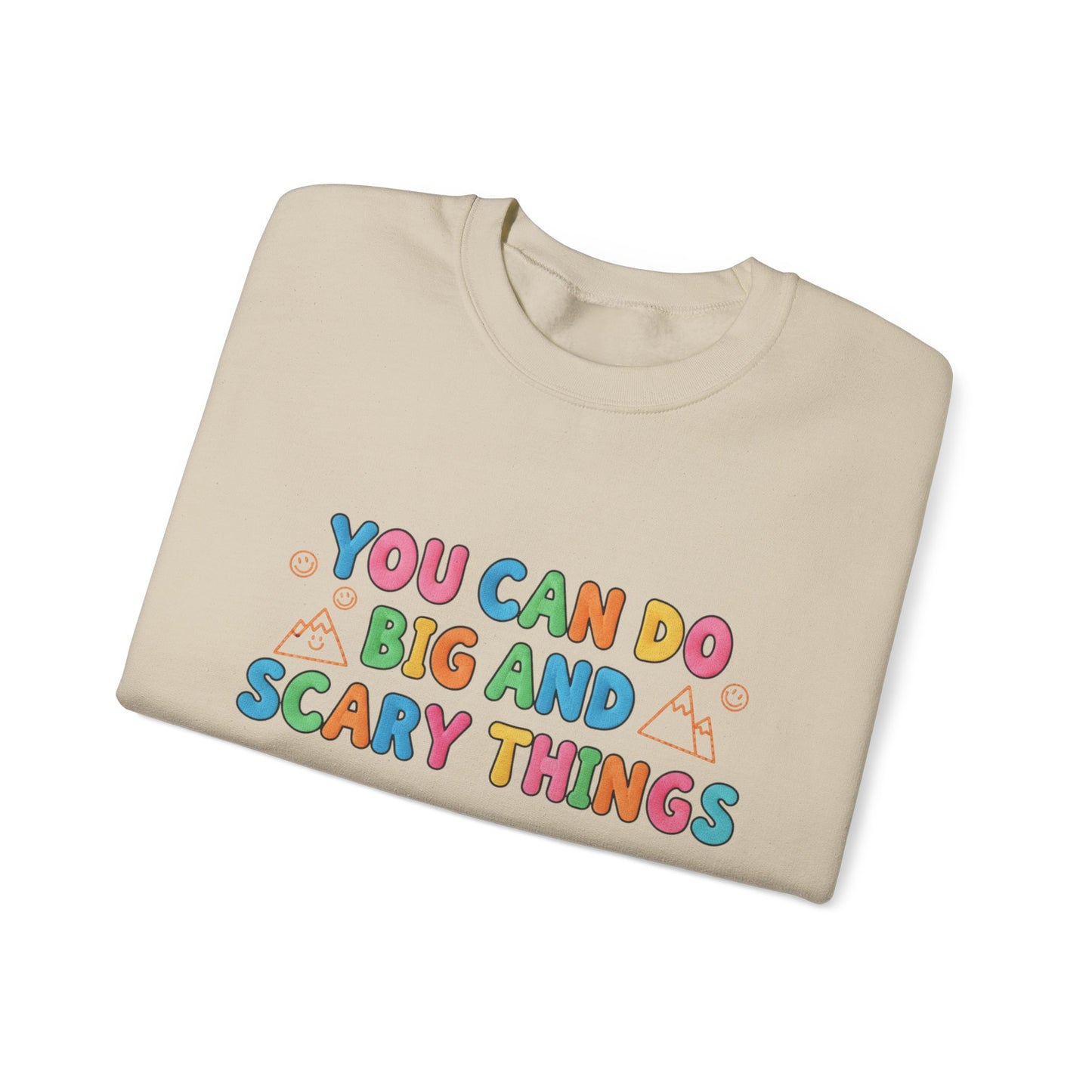 You Can Do Big and Scary Things — Teacher Sweatshirt