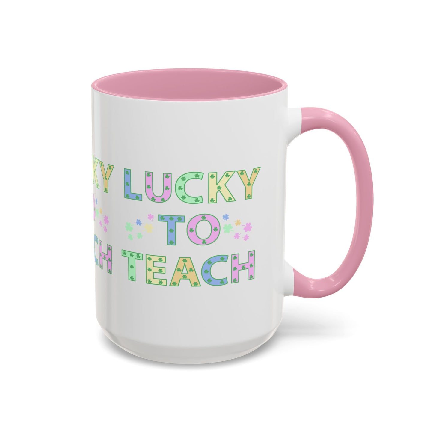 Lucky to Teach Colorful Mugs (11oz, 15oz)