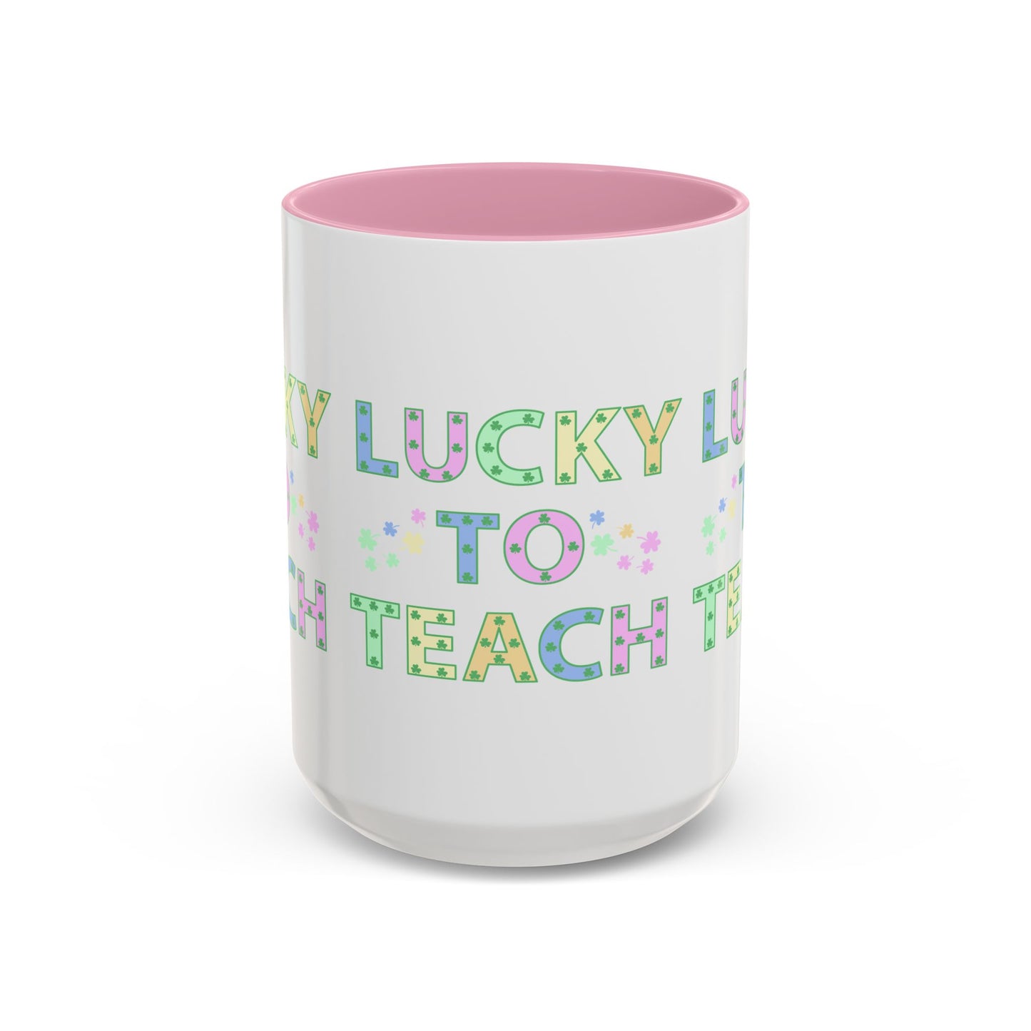 Lucky to Teach Colorful Mugs (11oz, 15oz)