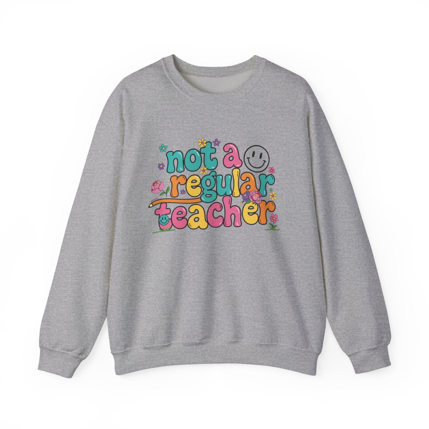 Not a Regular Teacher Sweatshirt — Funny Teacher Crewneck