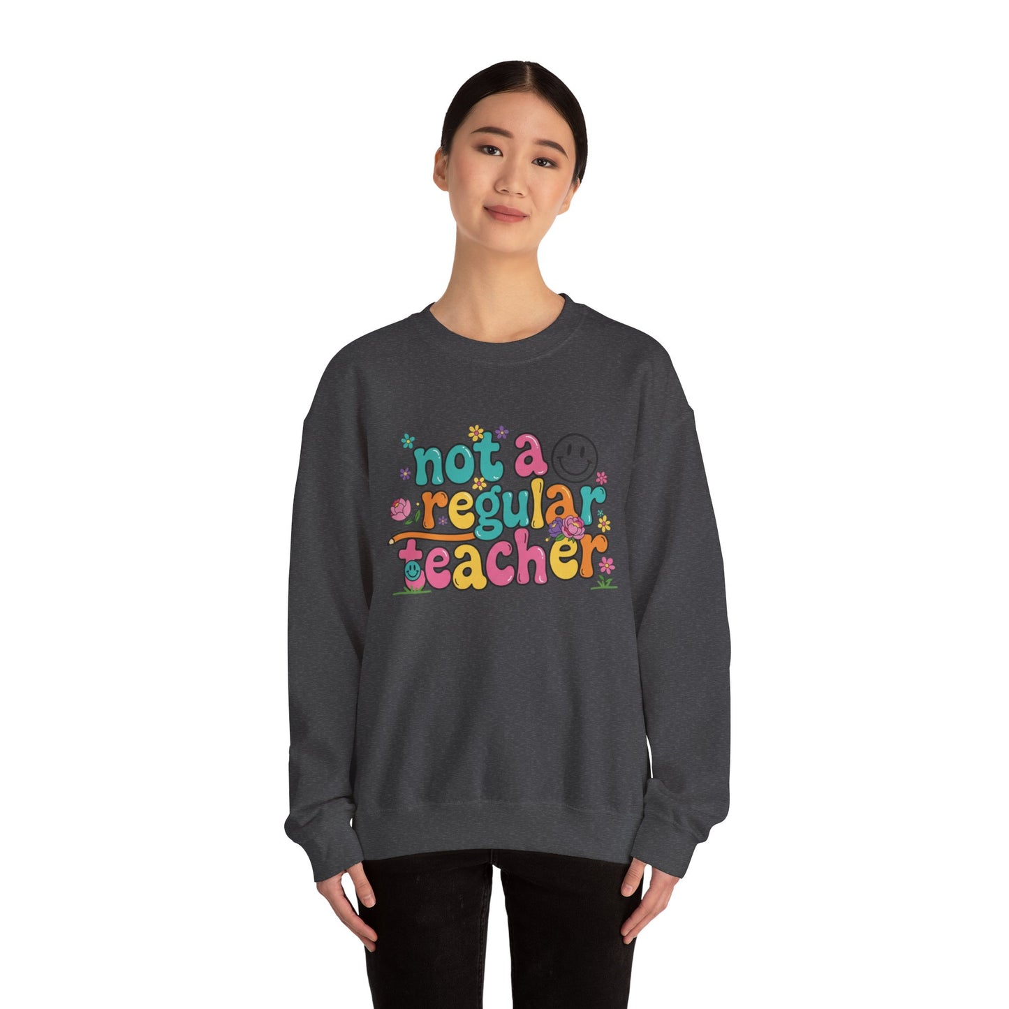 Not a Regular Teacher Sweatshirt — Funny Teacher Crewneck
