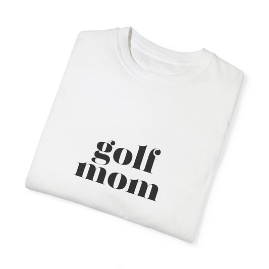 Golf Mom Unisex Garment-Dyed T-shirt