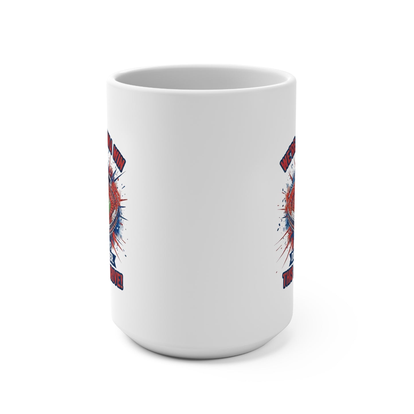 ‘We’re Still Gonna Win’ Football Stadium Fan 15 oz Mug