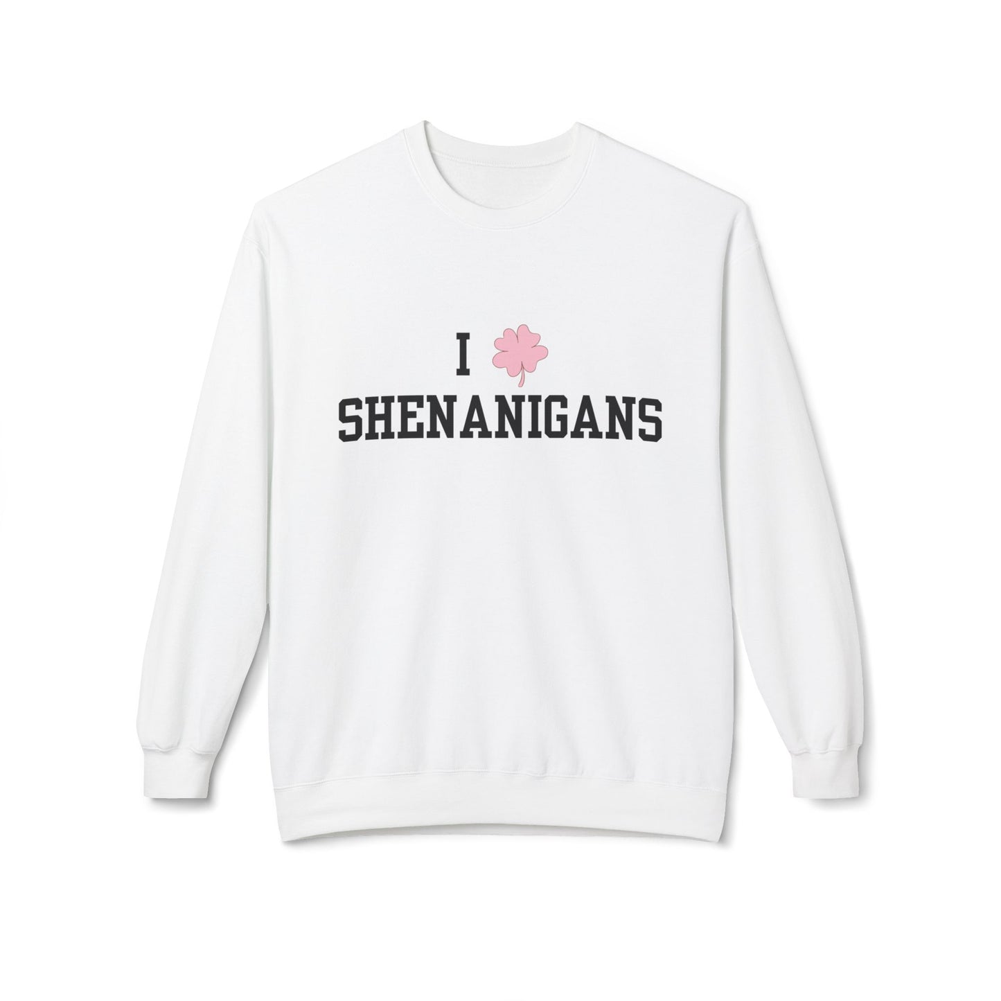 I Love Shenanigans Black Font Unisex Midweight Softstyle Fleece Crewneck Sweatshirt